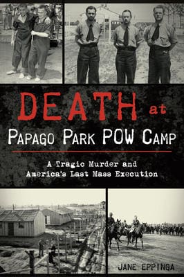 Death at Papago Park POW Camp