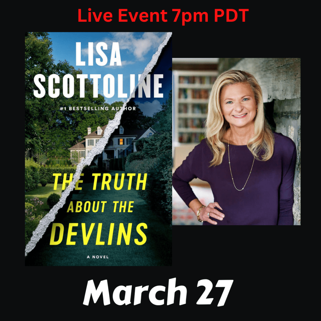 Live Event. Lisa Scottoline discusses her new novel, The Truth About the Devlins. 
Wednesday, March 27th at 7 pm PDT.