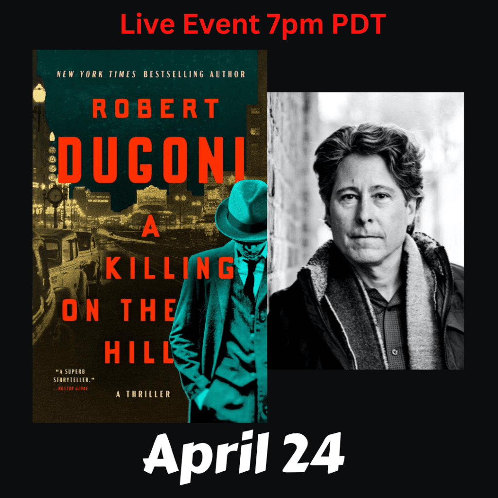 Live Event. Robert Dugoni discusses A Killing on the Hill. Wednesday, April 24th at 7pm PDT.