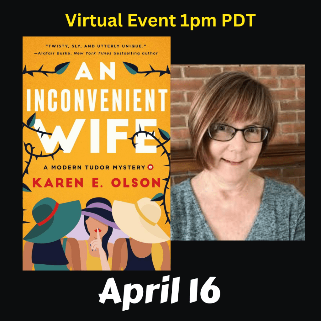 Virtual Event. Karen E Olson discusses An Inconvenient Wife. Tuesday, April 16th at 1pm PDT. Watch on our Youtube or Facebook channel. 