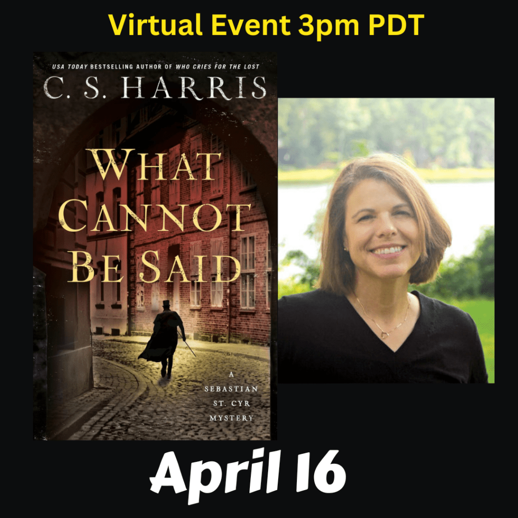 Virtual Event: C.S. Harris discusses What Cannot Be Said. Tues, April 16th at 3pm PDT.